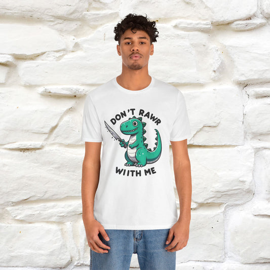 "Don't Rawr With Me... " Funny T-Shirt | Nunu&Miao Studio