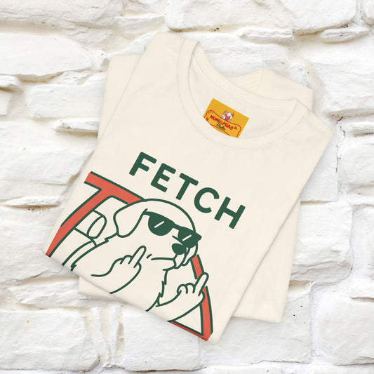 "Fetch This" Funny Dog T-shirt |Nunu&Miao Studio - Nunu&Miao Studio