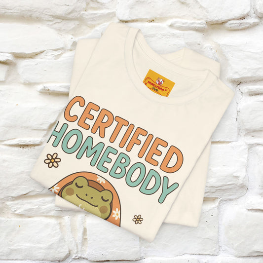 Certified Homebody Tee – Hilarious Lazy Lifestyle Shirt | Nunu & Miao Studio - Nunu&Miao Studio