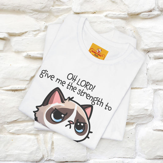 ''Oh Lord! Give Me Strength to ...'' Cat T-Shirt | | Nunu&Miao Studio - Nunu&Miao Studio