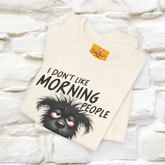 "I Don't Like Morning People..." Funny T-shirt |Nunu&Miao Studio - Nunu&Miao Studio