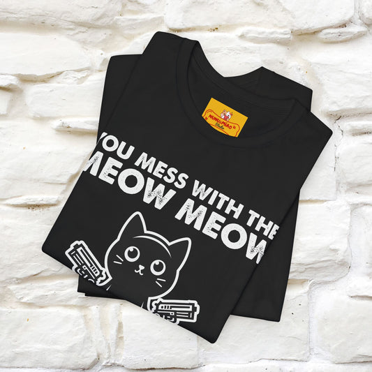 "You Mess With The Meow Meow, You Get The Peow Peow" Cat T-shirt |Nunu&Miao Studio - Nunu&Miao Studio