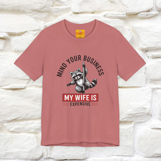 "Mind Your Business My Wife Is Expencive" Funny T-shirt |Nunu&Miao Studio