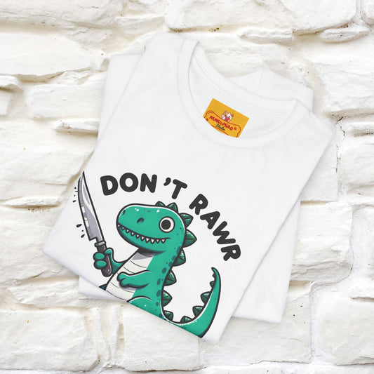 "Don't Rawr With Me... " Funny T-Shirt | Nunu&Miao Studio