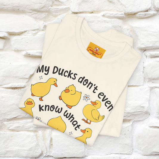"My Duck Don't Even Know What A Row Is" Funny T-shirt |Nunu&Miao Studio - Nunu&Miao Studio