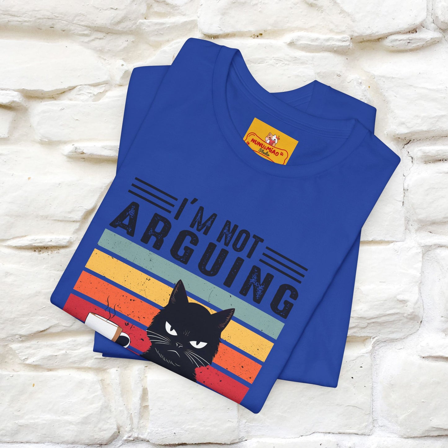 I’m Not Arguing, I’m Explaining Why I’m Right Cat T-Shirt  Nunu&Miao Studio - Nunu&Miao Studio
