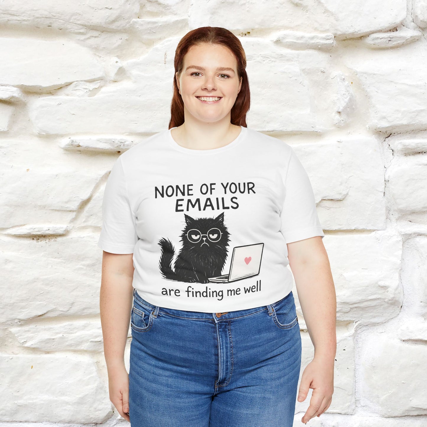 "None Of Your Emails Are Finding Me Well'' |Cat T-Shirt | Nunu&Miao Studio - Nunu&Miao Studio