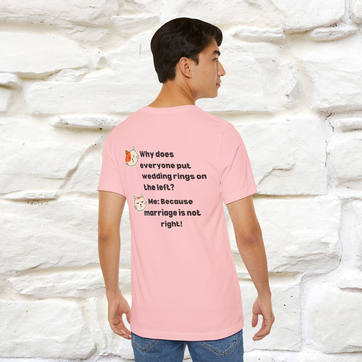 “Because Marriage is not right!" Funny Cat T-Shirt | Front & Back Design | Nunu&Miao Studio