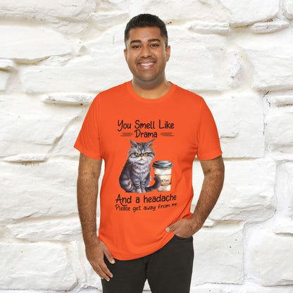 ''You Smell Like Drama and a Headache" Cat T-Shirt | Nunu&Miao Studio - Nunu&Miao Studio