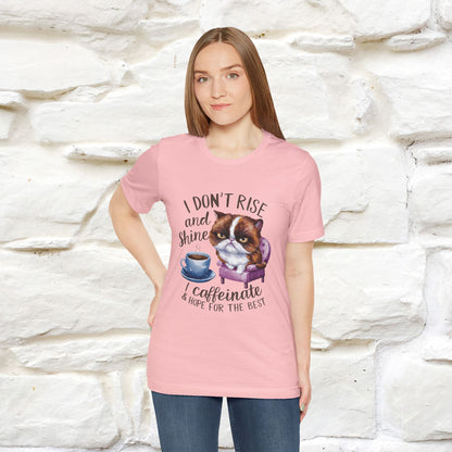 I Don’t Rise and Shine, I Caffeinate ....| Funny Cat T-Shirt| Nunu&Miao Studio - Nunu&Miao Studio