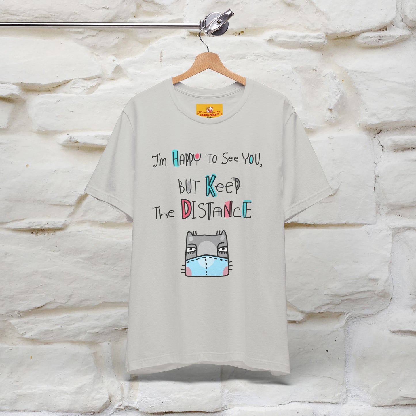 "I'M Happy To See You But Keep The Distance" Cat T-Shirt | Nunu&Miao Studio - Nunu&Miao Studio
