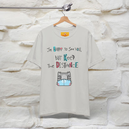"I'M Happy To See You But Keep The Distance" Cat T-Shirt | Nunu&Miao Studio - Nunu&Miao Studio