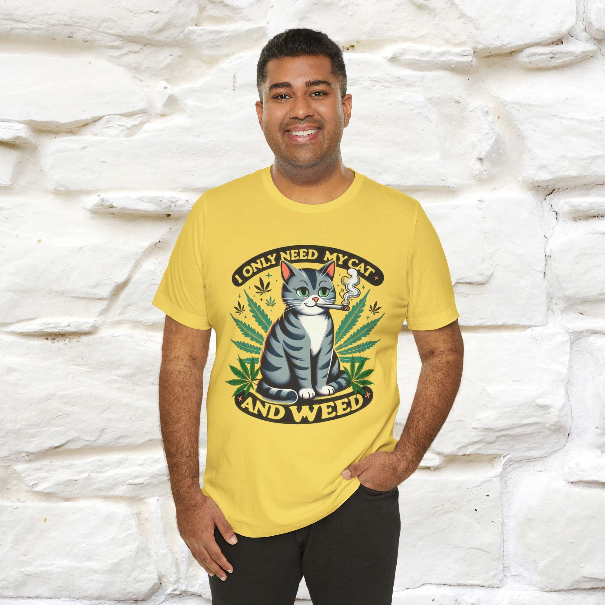 I Only Need My Cat and Weed Funny T-Shirt for Men & Women | 100% Cotton* - Nunu&Miao Studio