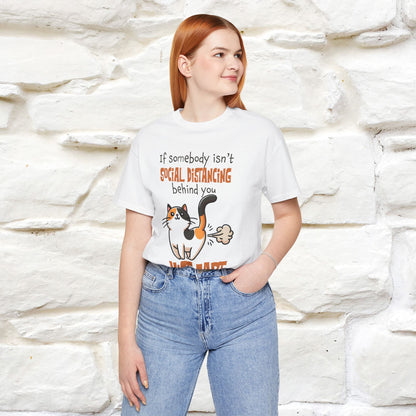 ''If Somebody Isn't Socila Distancing ...'' | Cat T-Shirt  | Nunu&Miao Studio - Nunu&Miao Studio