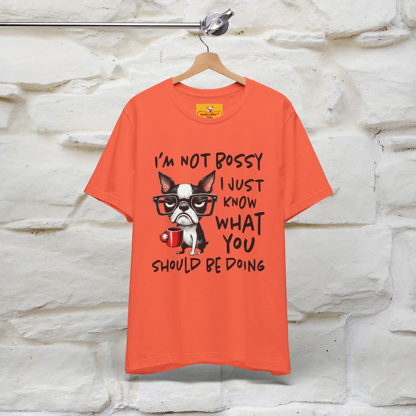 "I'm Not Bossy, I Just Know What You..." Bossy T-shirt |Nunu&Miao Studio - Nunu&Miao Studio