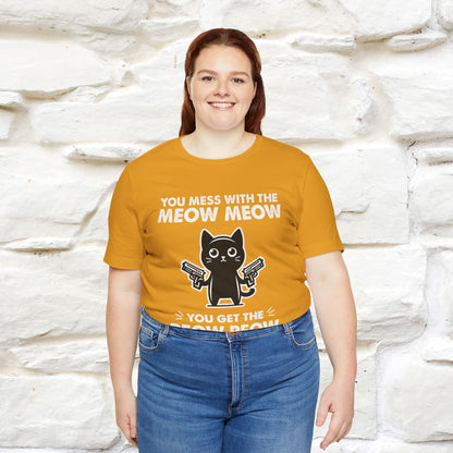 "You Mess With The Meow Meow, You Get The Peow Peow" Cat T-shirt |Nunu&Miao Studio
