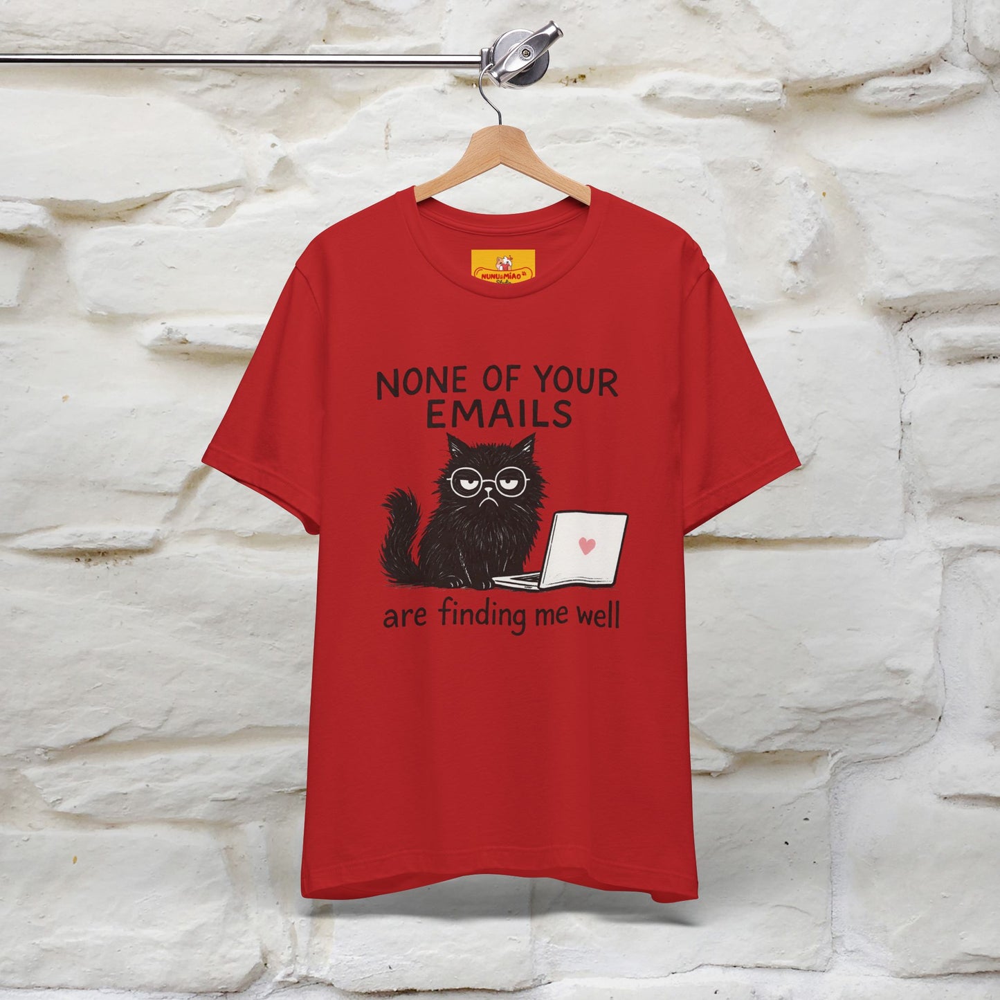 "None Of Your Emails Are Finding Me Well'' |Cat T-Shirt | Nunu&Miao Studio - Nunu&Miao Studio