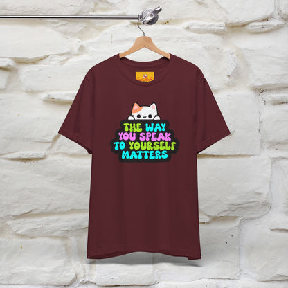 "The Way You Speak To Yourself Matters" |Cat T-Shirt | Nunu&Miao Studio - Nunu&Miao Studio