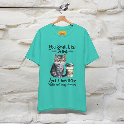 You Smell Like Drama and a Headache" Cat T-Shirt for Men & Women | 100% Cotton* - Nunu&Miao Studio