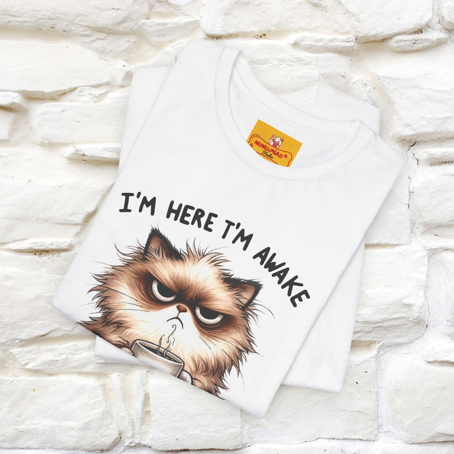 "I'am Here I'am Awake...Don't Push It" |Sarcastic Cat T-Shirt | Nunu&Miao Studio - Nunu&Miao Studio