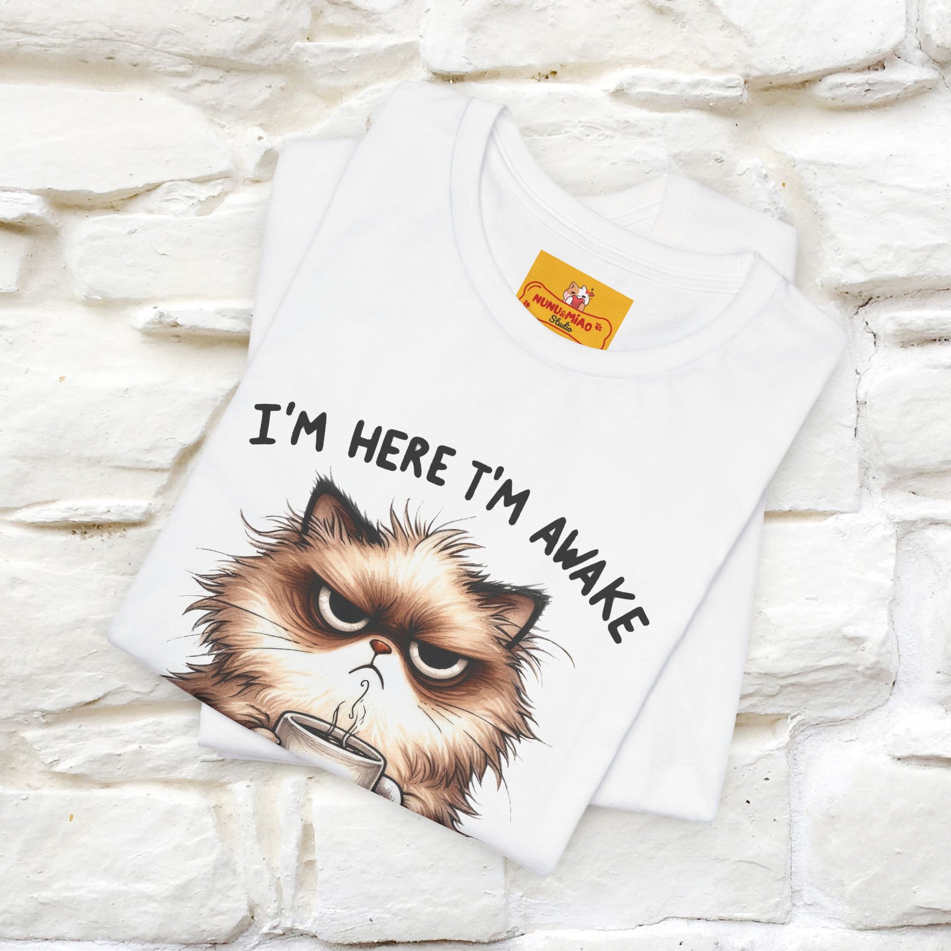 "I'am Here I'am Awake...Don't Push It" |Sarcastic Cat T-Shirt | Nunu&Miao Studio - Nunu&Miao Studio