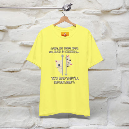 “Parallel lines have so much in common…''| Funny T-Shirt | Nunu&Miao Studio