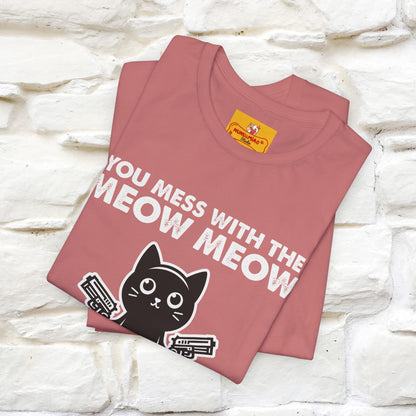 "You Mess With The Meow Meow, You Get The Peow Peow" Cat T-shirt |Nunu&Miao Studio
