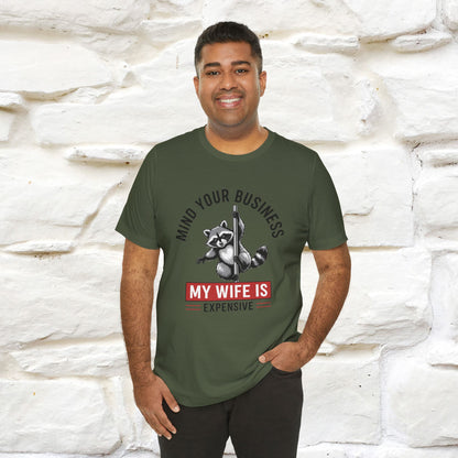 "Mind Your Business My Wife Is Expencive" Funny T-shirt |Nunu&Miao Studio - Nunu&Miao Studio