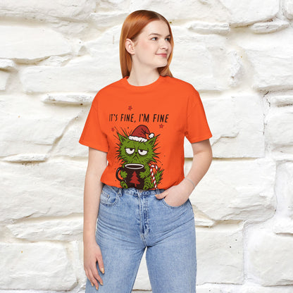 "It's Fine, I'm Fine  ...." |Funny Cat  T-Shirt | Nunu&Miao Studio