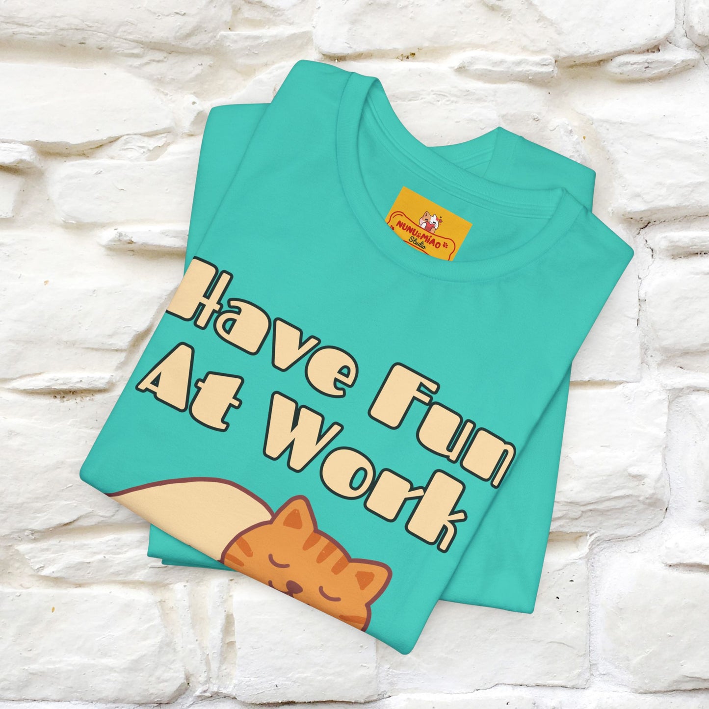 "Have Fun At Work" Cat T-shirt |Nunu&Miao Studio - Nunu&Miao Studio