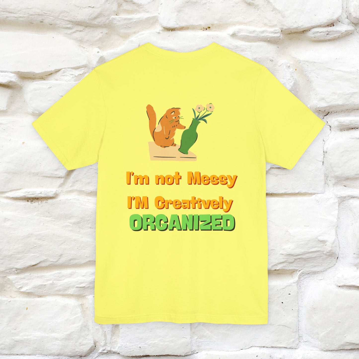 "I'm Not Messy .. " Cat T-Shirt | Front & Back Design | Nunu&Miao Studio - Nunu&Miao Studio