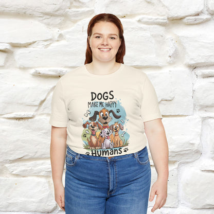 " Dogs Make Me Happy ..."  T-shirt |Nunu&Miao Studio