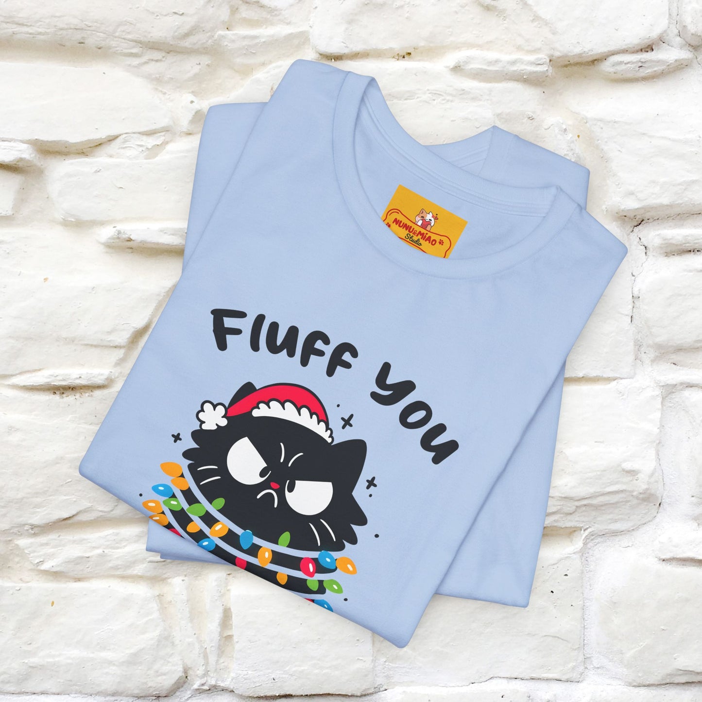 ''Fluff You, You Fluffin Fluff'' | Cattitude Cat Christmas Tee | Nunu&Miao Studio - Nunu&Miao Studio