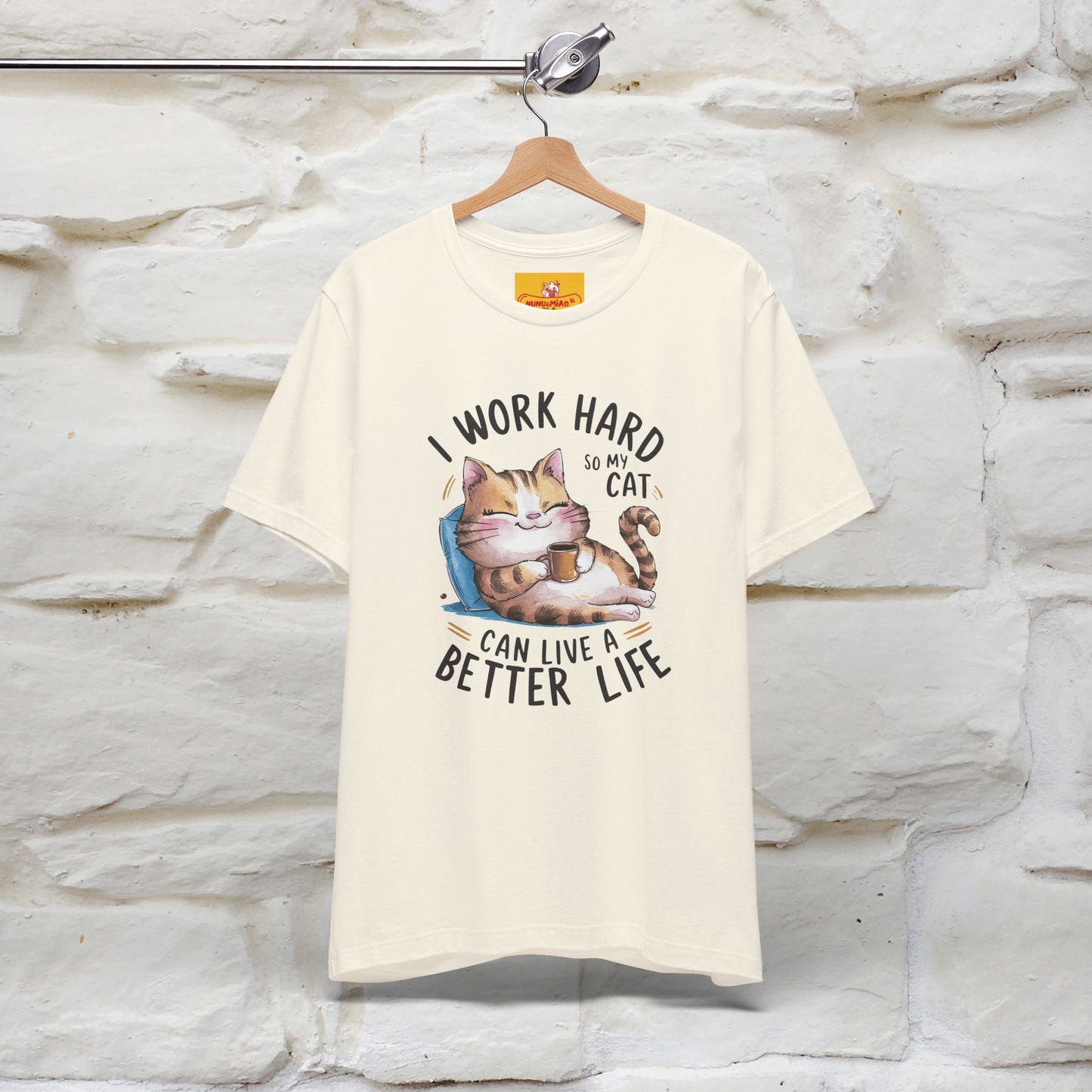 I Work Hard So My Cat Can Have a Better Life | Funny Cat Shirt  | Nunu&Miao Studio - Nunu&Miao Studio