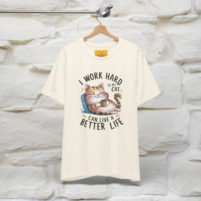 I Work Hard So My Cat Can Have a Better Life | Funny Cat Shirt  | Nunu&Miao Studio - Nunu&Miao Studio