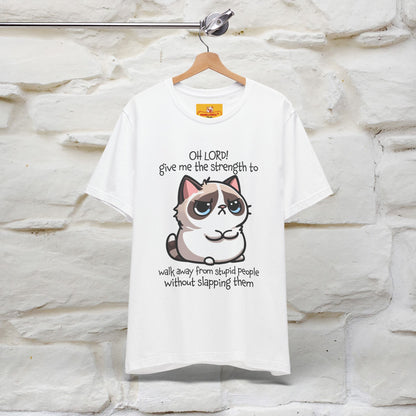 ''Oh Lord! Give Me Strength to ...'' Cat T-Shirt |  | Nunu&Miao Studio - Nunu&Miao Studio