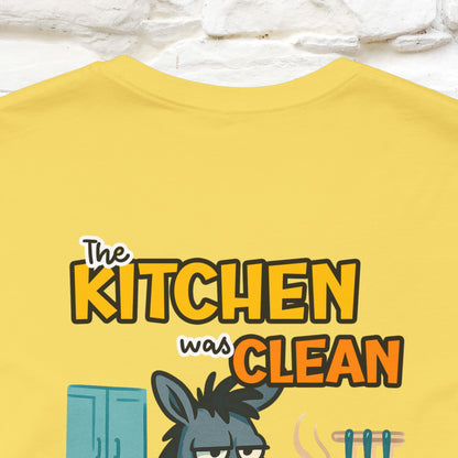 "The Kitchen Was Clean... " |Funny T-Shirt | Nunu&Miao Studio - Nunu&Miao Studio