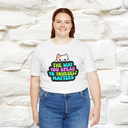 "The Way You Speak To Yourself Matters" |Cat T-Shirt | Nunu&Miao Studio - Nunu&Miao Studio