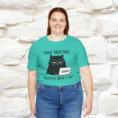 "This Meeting Could've Been a Nap" | Sarcastic Cat T-Shirt | Nunu&Miao Studio - Nunu&Miao Studio
