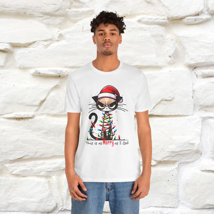 "This Is Merry As I Get" |Funny T-Shirt | Nunu&Miao Studio