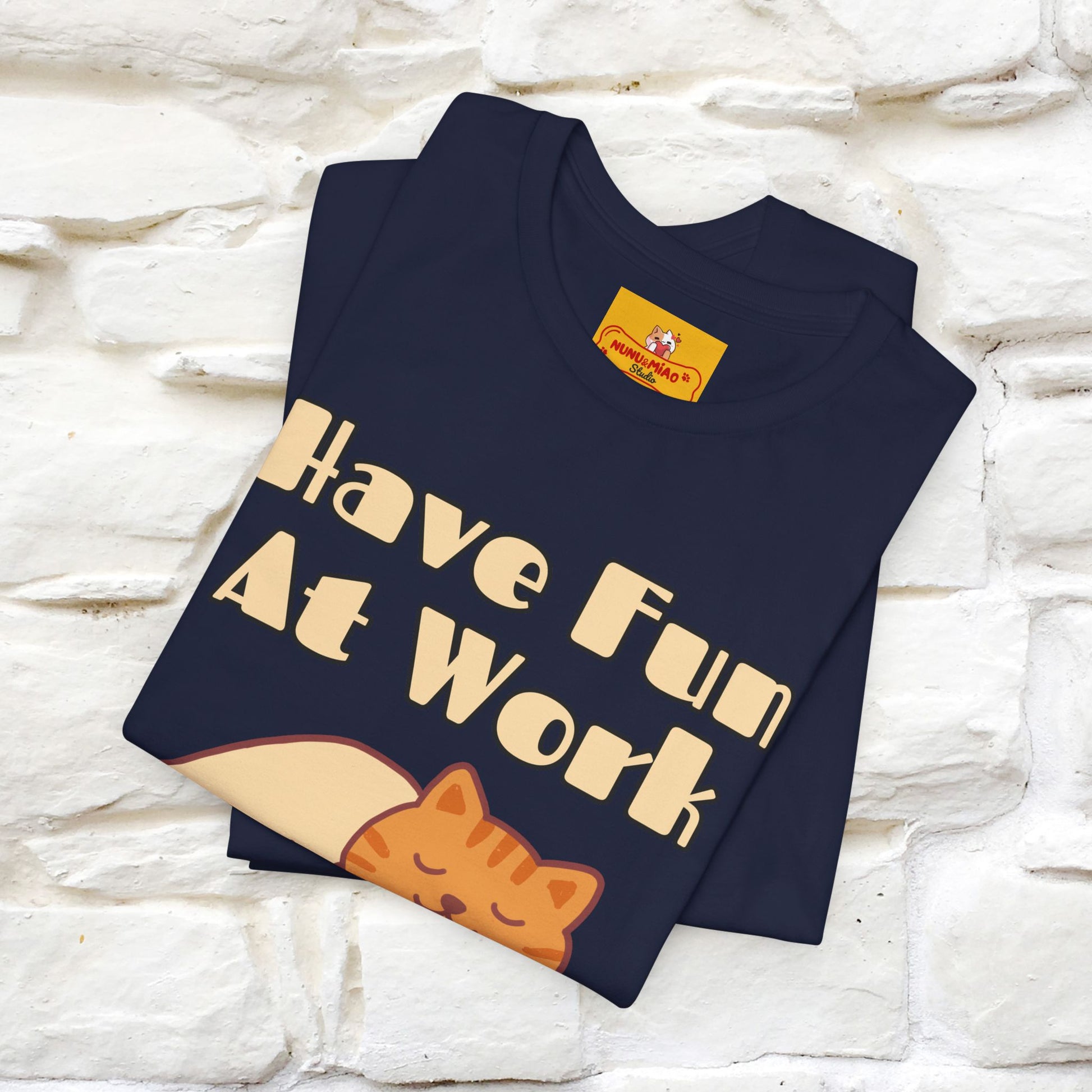 "Have Fun At Work" Cat T-shirt |Nunu&Miao Studio - Nunu&Miao Studio
