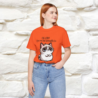 ''Oh Lord! Give Me Strength to ...'' Cat T-Shirt |  | Nunu&Miao Studio - Nunu&Miao Studio
