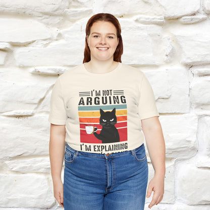 I’m Not Arguing, I’m Explaining Why I’m Right Cat T-Shirt  Nunu&Miao Studio - Nunu&Miao Studio