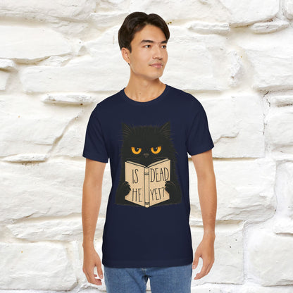 "Is He Dead Yet" |Cat T-Shirt | Nunu&Miao Studio - Nunu&Miao Studio