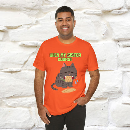 "When My Sister Cooks" Funny Cat  T-shirt |Nunu&Miao Studio - Nunu&Miao Studio