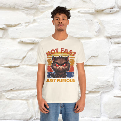 Not Fast, Just Furious |  Sarcastic Cat T-Shirt | Nunu&Miao Studio - Nunu&Miao Studio
