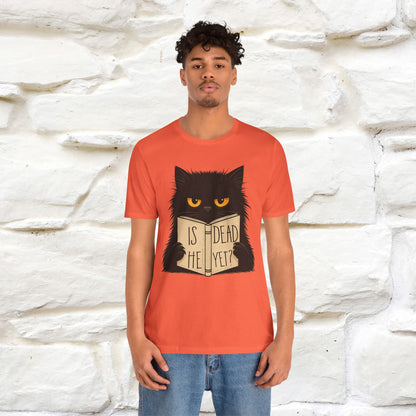 "Is He Dead Yet" |Cat T-Shirt | Nunu&Miao Studio - Nunu&Miao Studio
