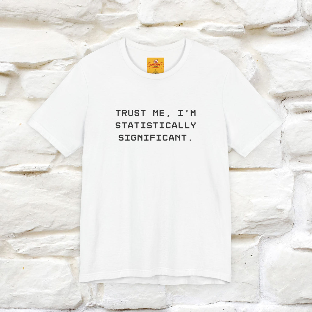“Trust me, I’m statistically significant.”|  Cat T-Shirt | Front & Back Design | Nunu&Miao Studio