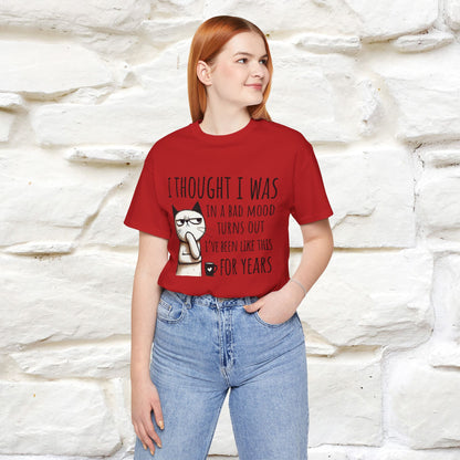 "I Thought I was In A Bad Mood.. " Cat  T-shirt |Nunu&Miao Studio - Nunu&Miao Studio