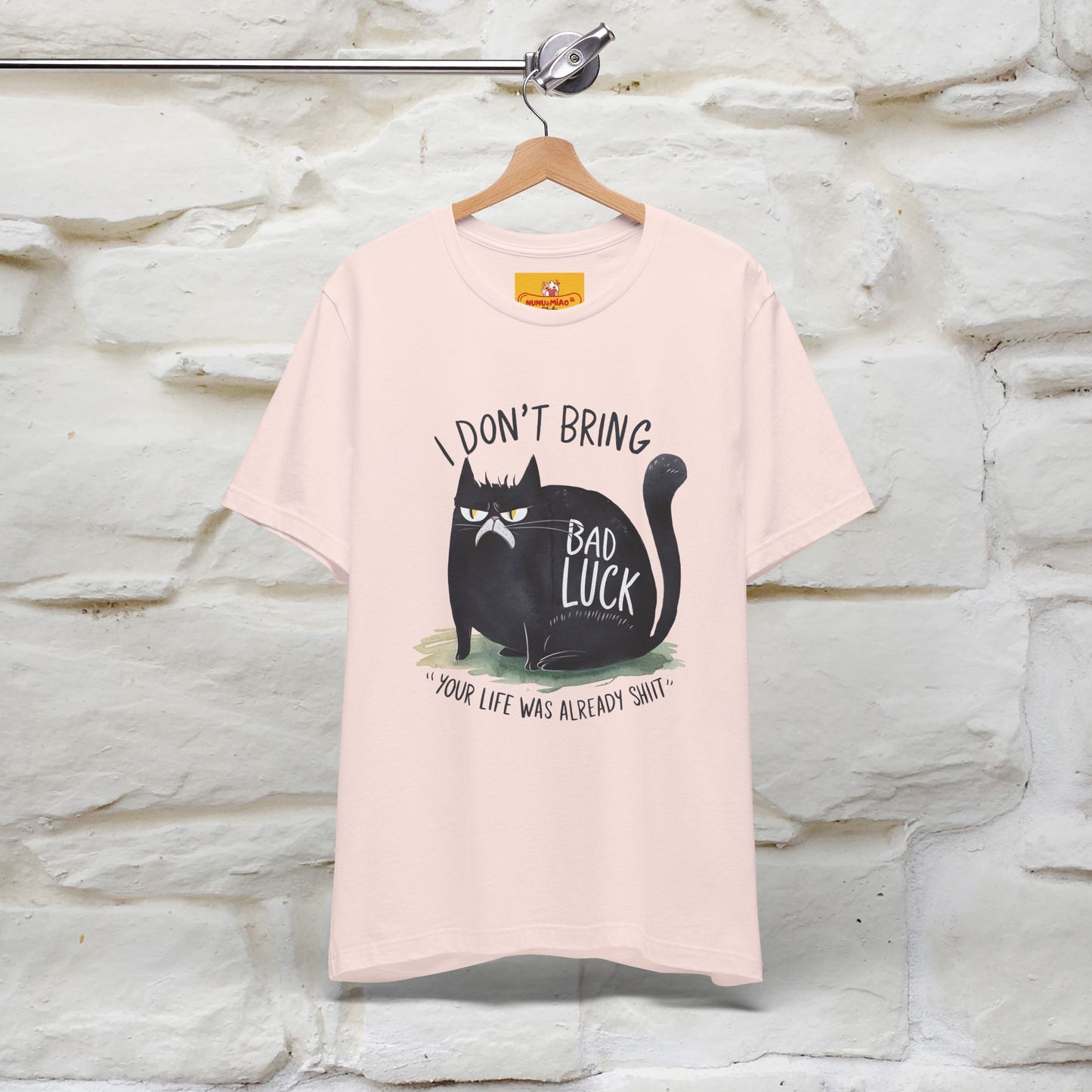 I Don’t Bring Bad Luck, Your Life Was Already Sh... Cat T-Shirt | Nunu^Miao Studio - Nunu&Miao Studio